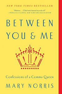 Download Between You & Me: Confessions of a Comma Queen pdf, epub, ebook