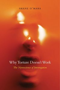 Download Why Torture Doesn’t Work: The Neuroscience of Interrogation pdf, epub, ebook
