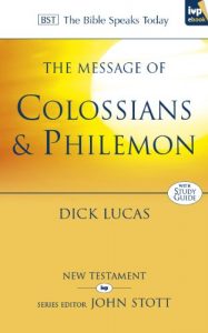 Download The Message of Colossians & Philemon: Fullness and Freedom (The Bible Speaks Today) pdf, epub, ebook