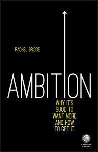 Download Ambition: Why It’s Good to Want More and How to Get It pdf, epub, ebook