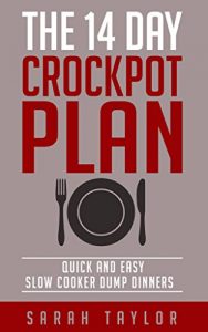 Download Crockpot: The 14 Day Crockpot Diet Plan For Beginners (Recipes, Cookbook, Weight Loss, Healthy Ideas) pdf, epub, ebook
