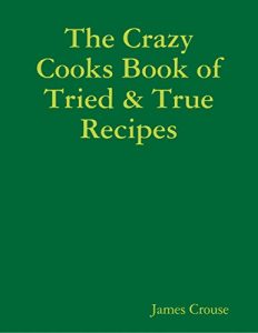 Download The Crazy Cooks Book of Tried & True Recipes pdf, epub, ebook