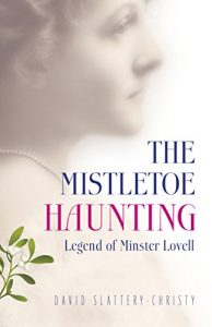 Download The Mistletoe Haunting: Legend of Minster Lovell pdf, epub, ebook