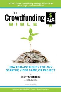 Download The Crowdfunding Bible: How to Raise Money for Any Startup, Video Game or Project pdf, epub, ebook