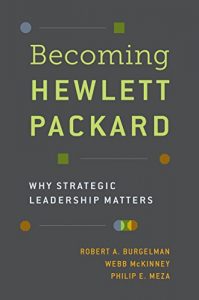 Download Becoming Hewlett Packard: Why Strategic Leadership Matters pdf, epub, ebook