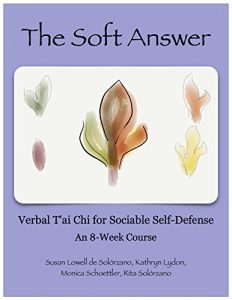 Download The Soft Answer: Verbal T’ai Chi for Sociable Self-Defense pdf, epub, ebook