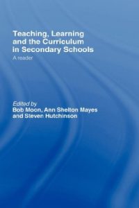 Download Teaching, Learning and the Curriculum in Secondary Schools: A Reader (Open University Flexible Postgraduate Certificate in Educati) pdf, epub, ebook