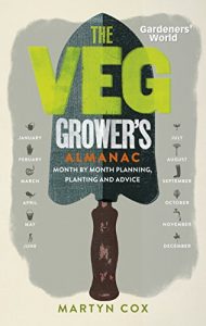 Download Gardeners’ World: The Veg Grower’s Almanac: Month by Month Planning and Planting (Gardeners World) pdf, epub, ebook