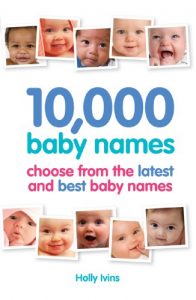 Download 10,000 Baby Names: How to choose the best name for your baby pdf, epub, ebook