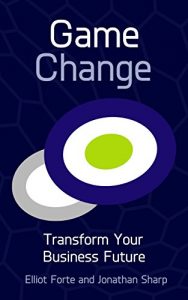 Download Game Change: Transform Your Business Future pdf, epub, ebook