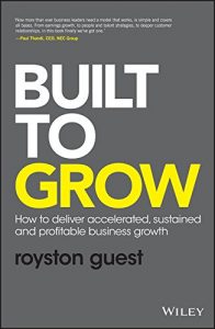 Download Built to Grow: How to deliver accelerated, sustained and profitable business growth pdf, epub, ebook