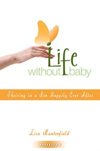 Download Life Without Baby Workbook 4: Thriving in a New Happily Ever After pdf, epub, ebook