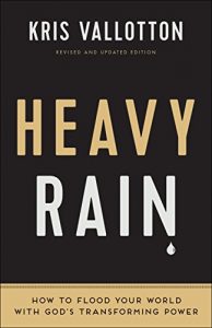Download Heavy Rain: How to Flood Your World with God’s Transforming Power pdf, epub, ebook