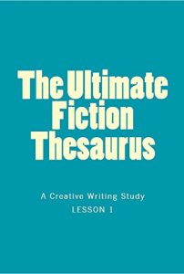 Download The Ultimate Fiction Thesaurus – A Creative Writing Study pdf, epub, ebook