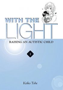 Download With the Light… Vol. 1: Raising an Autistic Child pdf, epub, ebook