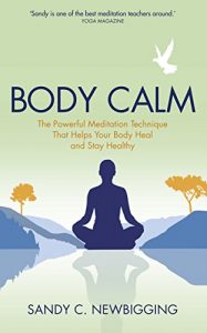 Download Body Calm: The Powerful Meditation Technique That Helps Your Body Heal and Stay Healthy pdf, epub, ebook