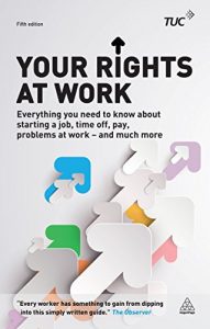 Download Your Rights at Work: Everything You Need to Know About Starting a Job, Time off, Pay, Problems at Work – and Much More! (Tuc Guide) pdf, epub, ebook