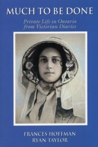 Download Much to Be Done: Private Life in Ontario From Victorian Diaries pdf, epub, ebook