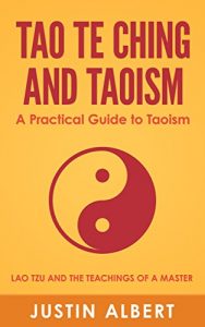 Download Tao Te Ching and Taoism: A Practical Guide to the Teachings of Taoism pdf, epub, ebook