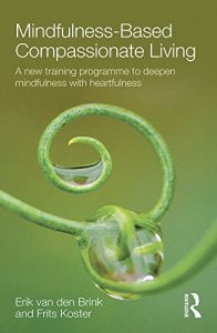 Download Mindfulness-Based Compassionate Living: A new training programme to deepen mindfulness with heartfulness pdf, epub, ebook