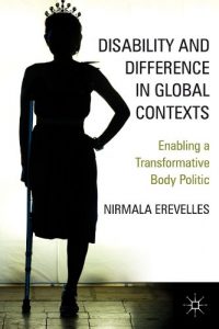 Download Disability and Difference in Global Contexts: Enabling a Transformative Body Politic pdf, epub, ebook