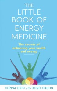 Download The Little Book of Energy Medicine: The secrets of enhancing your health and energy pdf, epub, ebook