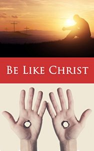 Download Be Like Christ pdf, epub, ebook