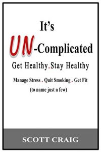 Download It’s UN-complicated: Get Healthy. Stay Healthy. pdf, epub, ebook