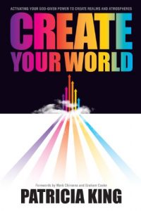 Download Create Your World: Activating Your God-Given Power to Create Realms and Atmospheres pdf, epub, ebook