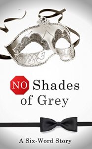 Download No Shades of Grey: A Six-Word Story pdf, epub, ebook