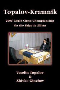 Download Topalov Kramnik 2006 World Chess Championship: On the Edge in Elista pdf, epub, ebook