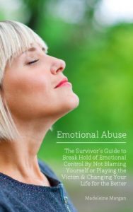 Download Emotional Abuse: The Survivor’s Guide to How to Break Hold of Emotional Control By Not Blaming Yourself or Playing the Victim and Change Your Life for the Better pdf, epub, ebook
