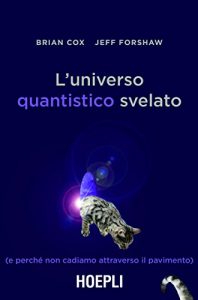 Download L’universo quantistico svelato: (e perché non cadiamo attraverso il pavimento) (Italian Edition) pdf, epub, ebook