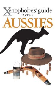 Download The Xenophobe’s Guide to the Aussies (Xenophobe’s Guides) pdf, epub, ebook