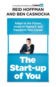 Download The Start-up of You: Adapt to the Future, Invest in Yourself, and Transform Your Career pdf, epub, ebook