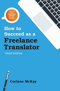 Download How to Succeed as a Freelance Translator, Third Edition pdf, epub, ebook