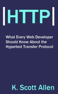 Download What Every Web Developer Should Know About HTTP (OdeToCode Programming Series Book 1) pdf, epub, ebook