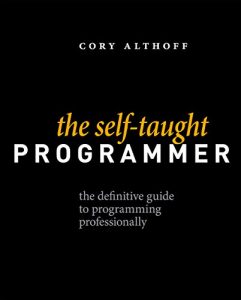 Download The Self-taught Programmer: The Definitive Guide to Programming Professionally pdf, epub, ebook