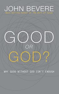 Download Good or God?: Why Good Without God Isn’t Enough pdf, epub, ebook