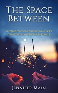 Download The Space Between: Creating Conscious Boundaries for Deep Connection and Authentic Alignment pdf, epub, ebook