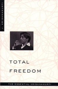 Download Total Freedom: The Essential Krishnamurti pdf, epub, ebook