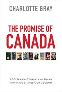 Download The Promise of Canada: 150 Years–People and Ideas That Have Shaped Our Country pdf, epub, ebook