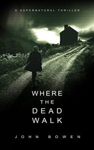 Download Where the Dead Walk: A Supernatural Suspense Thriller pdf, epub, ebook