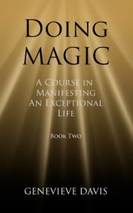 Download Doing Magic: A Course in Manifesting an Exceptional Life (Book 2) pdf, epub, ebook