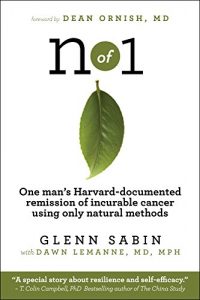 Download n of 1: One man’s Harvard-documented remission of incurable cancer using only natural methods pdf, epub, ebook