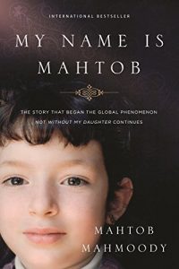 Download My Name is Mahtob: The Story that Began in the Global Phenomenon Not Without My Daughter Continues pdf, epub, ebook