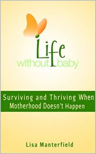 Download Life Without Baby: Surviving and Thriving When Motherhood Doesn’t Happen pdf, epub, ebook