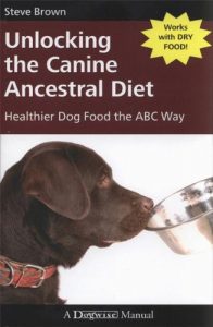 Download Unlocking the Canine Ancestral Diet: Healthier Dog Food the ABC Way pdf, epub, ebook
