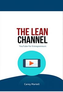 Download The Lean Channel: YouTube for Entrepreneurs pdf, epub, ebook