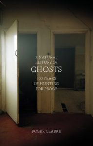 Download A Natural History of Ghosts: 500 Years of Hunting for Proof pdf, epub, ebook